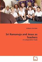 Sri Ramanuja and Jesus as Teachers: A Comparative Study 3639352521 Book Cover