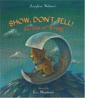 Show; Don't Tell! Secrets of Writing 0940112132 Book Cover