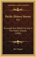 Pacific History Stories V1: Arranged And Retold For Use In The Public Schools 1104360799 Book Cover