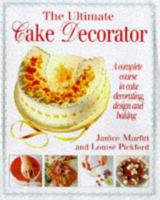 The Ultimate Cake Decorator 1840380608 Book Cover