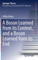 A Boson Learned from Its Context, and a Boson Learned from Its End 3030580105 Book Cover