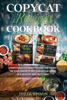 Copycat Recipes Cookbook: Everything You Need to Cook the Dishes of Your Favorite Restaurants at Home in a Healthy and Tasty Way! B08KH3THJD Book Cover
