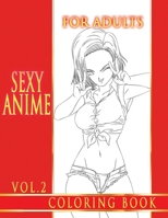 Sexy Anime Coloring Book For Adults. Vol.2: Dirty Anime Girls. 50 Sexy Coloring Pages B095NMC5ZK Book Cover