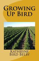 Growing Up Bird: Of Roots and Wings 1719328323 Book Cover
