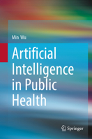 Artificial Intelligence in Public Health 3032158710 Book Cover