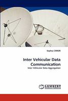 Inter Vehicular Data Communication: Inter Vehicular Data Aggregation 3843369178 Book Cover