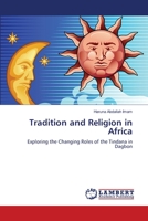 Tradition and Religion in Africa: Exploring the Changing Roles of the Tindana in Dagbon 3659178101 Book Cover