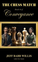 The Chess Match: Book Four of Conveyance 1958892106 Book Cover