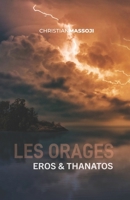 LES ORAGES: Eros & Thanatos B0FTSCB7FS Book Cover