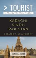 Greater Than a Tourist- Karachi Sindh Pakistan: 50 Travel tips from a Local 1717796796 Book Cover