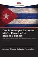 Des hommages inconnus. Martí, Maceo et le drapeau cubain: José Martí, Antonio Maceo et le drapeau cubain vu par les Hébreux (French Edition) 6208689759 Book Cover