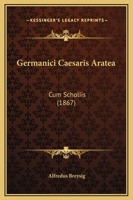 Germanici Caesaris Aratea Cum Scholiis (Latin Edition) 1164657143 Book Cover