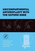 Unicompartmental Arthroplasty with the Oxford Knee (Oxford Medical Publications) 019857052X Book Cover