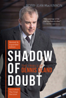 Shadow of Doubt: The Trials of Dennis Oland, Expanded and Revised Edition 1773101668 Book Cover