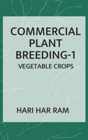 Commercial Plant Breeding: Volume 01 Vegetable Crops 9390512719 Book Cover