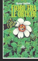 Fiori tra le ortiche 1690095865 Book Cover