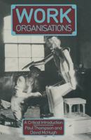 Work Organisations: A Critical Introduction 0333437071 Book Cover