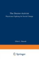 The Doctor-Activist: Physicians Fighting for Social Change 0306452677 Book Cover