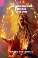 Ascension Awakening Articles 2022 - 2024 B0DTXPLWXK Book Cover