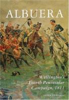 Albuera: Wellington's Fourth Peninsular Campaign, 1811 1861269463 Book Cover