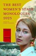 The Best Women's Stage Monologues 2025 1575259842 Book Cover