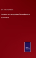 Literatur- und Anzeigeblatt für das Baufach: Sechster Band 3375117051 Book Cover