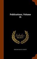 Publications, Volume 21... 127754199X Book Cover