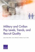 Military and Civilian Pay Levels, Trends, and Recruit Quality 197740166X Book Cover
