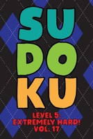 Sudoku Level 5: Extremely Hard! Vol. 17: Play 9x9 Grid Sudoku Extremely Hard Level 5 Volume 1-40 Play Them All Become A Sudoku Expert On The Road ... All Ages Boys and Girls Kids to Adult Gifts B08PJK77RQ Book Cover