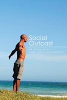 Social Outcast: An Anthology by HENRY DANIEL MADU ONWUFUJU 1493130676 Book Cover