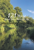 121 Ways Jesus Was There for Me: My Faith Became Unshakable throughout My Mom's Alcoholism B0CLQLFFYK Book Cover
