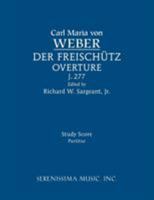 Der Freischutz Overture, J.277: Study Score 1608741621 Book Cover