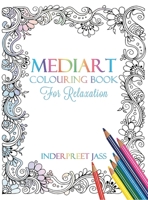 Mediart: Colouring Book for Relaxation 1838082212 Book Cover
