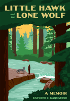 Little Hawk and the Lone Wolf: A Memoir 0870206508 Book Cover
