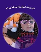 One More Stuffed Animal! 1499251335 Book Cover