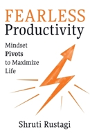 Fearless Productivity: Mindset Pivots to Maximize Life B0HD2DLPX8 Book Cover