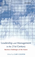 Leadership and Management in the 21st Century: Business Challenges of the Future 0199263361 Book Cover
