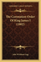 The Coronation Order of King James I 1166975088 Book Cover