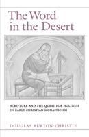The Word in the Desert: Scripture and the Quest for Holiness in Early Christian Monasticism 0195083334 Book Cover