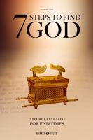 7 Steps To Find GOD: A Secret Revealed For End Times 1647897815 Book Cover