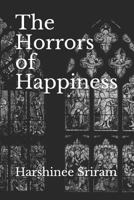 The Horrors of Happiness 1728766591 Book Cover