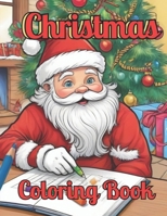 Christmas Coloring Book for all ages: Festive Christmas Themed Coloring Book for ages 8 and up B0CPM7ZCSN Book Cover