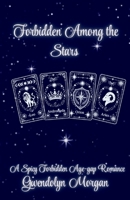 Forbidden Among the Stars: A spicy forbidden romance B0H1V8VX8C Book Cover