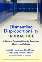 Dismantling Disproportionality in Practice: A Guide to Fostering Culturally Responsive Districts and Schools 0807769444 Book Cover