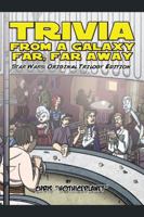 Trivia from a Galaxy Far, Far Away: Star Wars: Original Trilogy Edition 1432793667 Book Cover