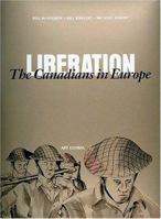 Liberation : The Canadians in Europe 2920718592 Book Cover