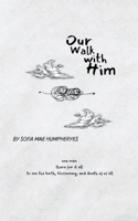 Our Walk with Him B0F449TLZD Book Cover