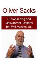 Oliver Sacks: 46 Awakening and Motivational Lessons That Will Awaken You: Oliver Sacks, Oliver Sacks Book, Oliver Sacks Facts, Oliver Sacks Words, Oliver Sacks Lessons 1537550438 Book Cover