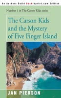 The Carson Kids and the Mystery of Five Finger Island 0595090753 Book Cover