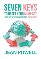Seven Keys to Reset Your Mind-Set: How to Turn Life's Stumbling Blocks into Stepping Stones 148347044X Book Cover